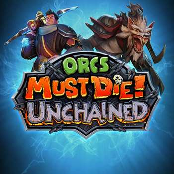 Orcs Must Die Unchained