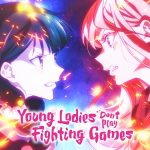 Prévia: Young Ladies Don’t Play Fighting Games e sua conexão com Street Fighter 6