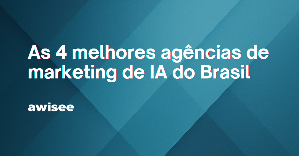 As 4 Agências de Marketing com IA que Transformarão o Cenário Brasileiro em 2025