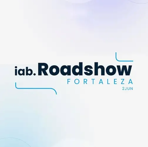 IAB Roadshow em Fortaleza aborda IA e creator economy no mercado publicitário